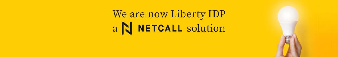 We are now Liberty IDP, a Netcall solution. Read the press release